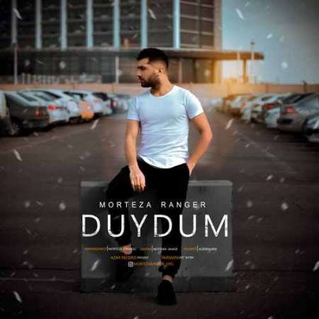 Morteza Ranger – Duydum